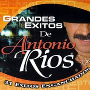 Disco 31 Grandes Éxitos de Antonio Ríos