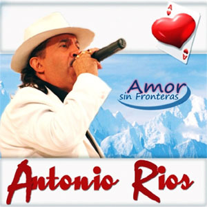 Disco Amor Sin Fronteras de Antonio Ríos