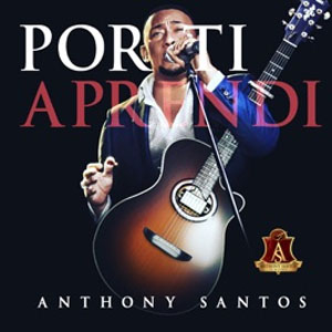 Disco Por Ti Aprendí de Antony Santos