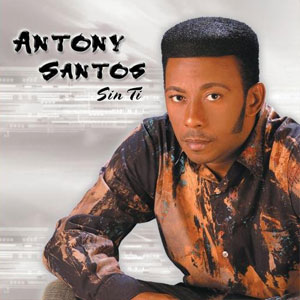 Disco Sin Ti de Antony Santos