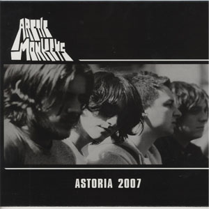 Disco Astoria 2007 de Arctic Monkeys