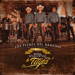 Disco En Vivo Con Banda Sinaloense La Tuyia de Culiacán, Sinaloa de Ariel Camacho y los Plebes del Rancho
