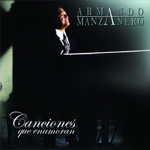 Disco Canciones Que Enamoran de Armando Manzanero