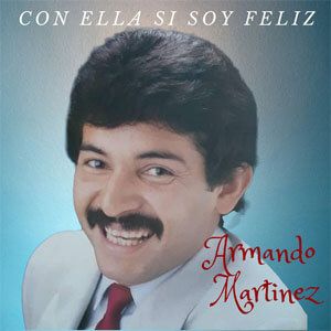 Disco Con Ella Si Soy Feliz de Armando Martínez
