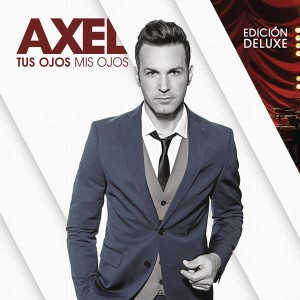 Disco Tus Ojos Mis Ojos (Deluxe Edición) de Axel Fernando