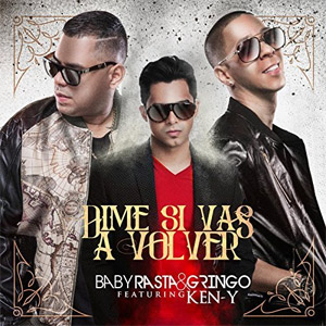 Disco Dime Si Vas a Volver (Remix) de Baby Rasta y Gringo