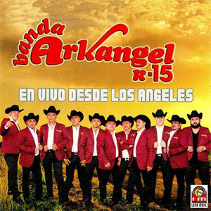 Disco En Vivo Desde Los Ángeles de Banda Arkangel R15