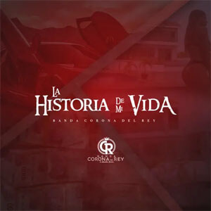 Disco La Historia de Mi Vida de Banda Corona Del Rey