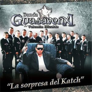 Disco La Sorpresa Del Katch de Banda Guasaveña De Valentín Elizalde