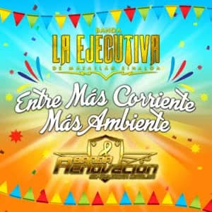 Álbum Entre Más Corriente Más Ambiente de Banda La Ejecutiva