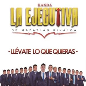 Disco Llévate Lo Que Quieras de Banda La Ejecutiva