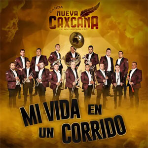Disco Mi Vida en un Corrido de Banda Nueva Caxcana