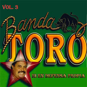 Disco Ni en Defensa Propia, Vol. 3 de Banda Toro