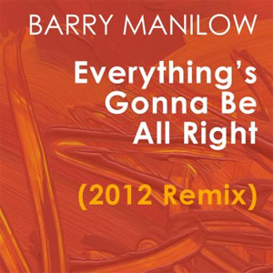 Disco Everything's Gonna Be All Right (2012 Remix) de Barry Manilow
