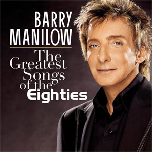 Disco The Greatest Songs of the Eighties de Barry Manilow