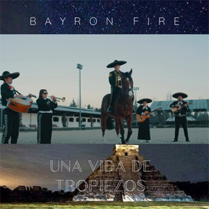 Disco Una Vida de Tropiezos de Bayron Fire
