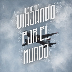 Disco Viajando por el Mundo de Bayron Fire