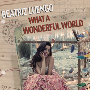 Disco What A Wonderful World  de Beatriz Luengo