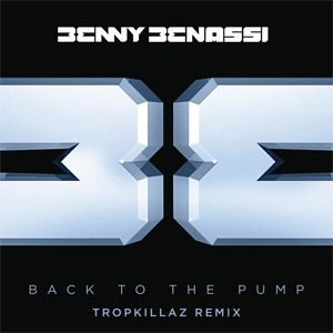 Disco Back To The Pump (Tropkillaz Remix) de Benny Benassi