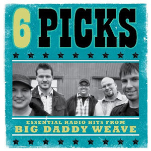 Disco 6 Picks: Essential Radio Hits - EP de Big Daddy Weave