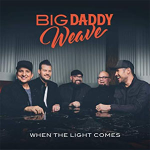 Disco When the Light Comes de Big Daddy Weave