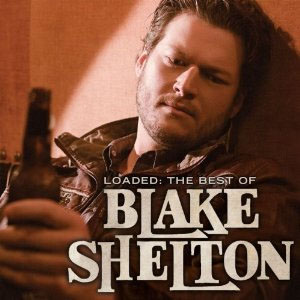 Disco Loaded: The Best of Blake Shelton de Blake Shelton