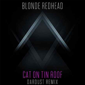 Disco Cat on Tin Roof (Dardust Remix) de Blonde Redhead