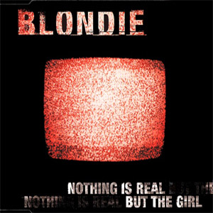Disco Nothing Is Real But The Girl de Blondie