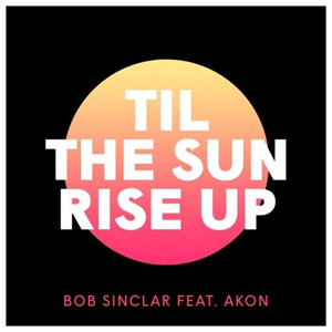 Disco Til The Sun Rise Up de Bob Sinclar