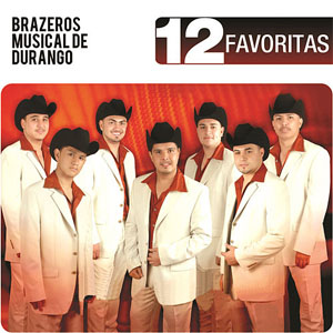 Disco 12 Favoritas de Brazeros Musical de Durango