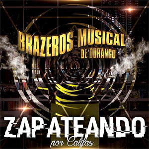 Disco Zapateando Por Califas de Brazeros Musical de Durango