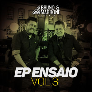 Disco Ensaio, Vol. 3 (Ao Vivo) - EP de Bruno e Marrone