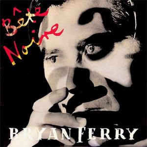 Disco Bête Noire de Bryan Ferry