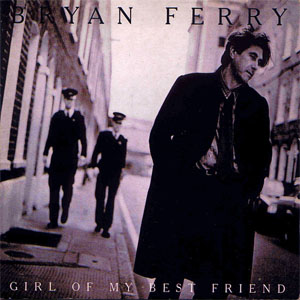 Disco Girl Of My Best Friend de Bryan Ferry