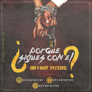 Disco Por Que Sigues Con Él de Bryant Myers
