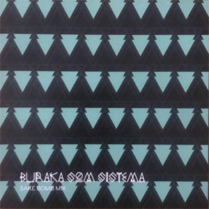Disco Sake Bomb Mix de Buraka Som Sistema