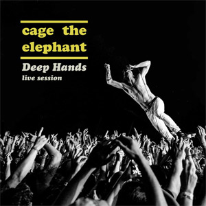 Disco Deep Hands Live Session  de Cage The Elephant