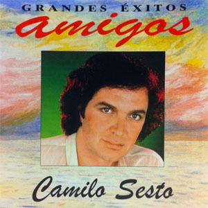Disco Grandes Éxitos. Amigos de Camilo Sesto