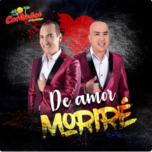 Disco De Amor Moriré de Caribeños de Guadalupe