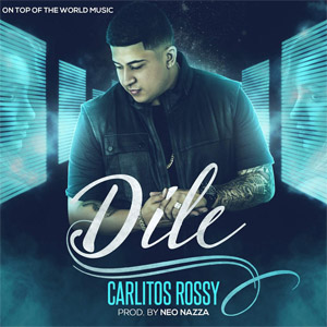 Disco Dile de Carlitos Rossy