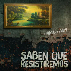 Disco Saben Que Resistiremos de Carlos Ann