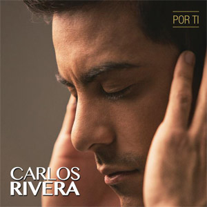 Disco Por Ti de Carlos Rivera