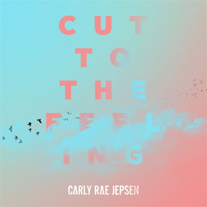 Disco Cut To The Feeling de Carly Rae Jepsen