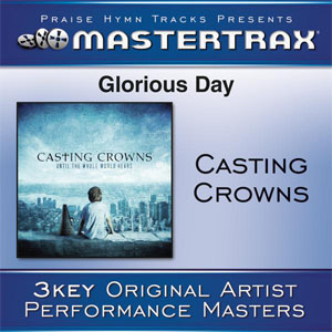Disco Glorious Day (Living He Loved Me) [Performance Track] - EP de Casting Crowns
