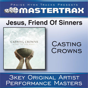 Disco Jesus, Friend of Sinners (Performance Tracks) - EP de Casting Crowns