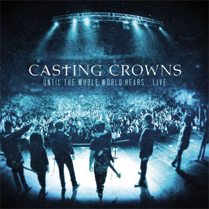 Disco Until The Whole World Hears...Live de Casting Crowns