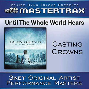 Disco Until the Whole World Hears (Performance Track) - EP de Casting Crowns