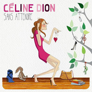 Disco Sans Attendre de Celine Dion