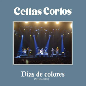 Disco Días de Colores (Versión 2012) de Celtas Cortos