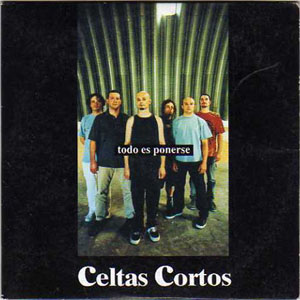 Disco Todo Es Ponerse de Celtas Cortos